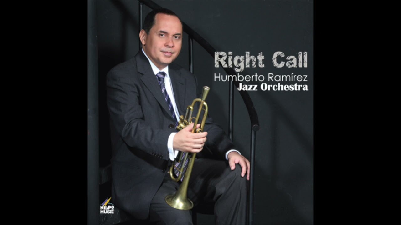 Humberto Ram&iacute;rez Jazz Orchestra Right Call