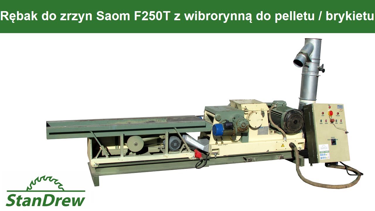 Rębak do zrzyn Saom F250T z wibrorynną do pelletu / brykietu - StanDrew maszyny stolarskie