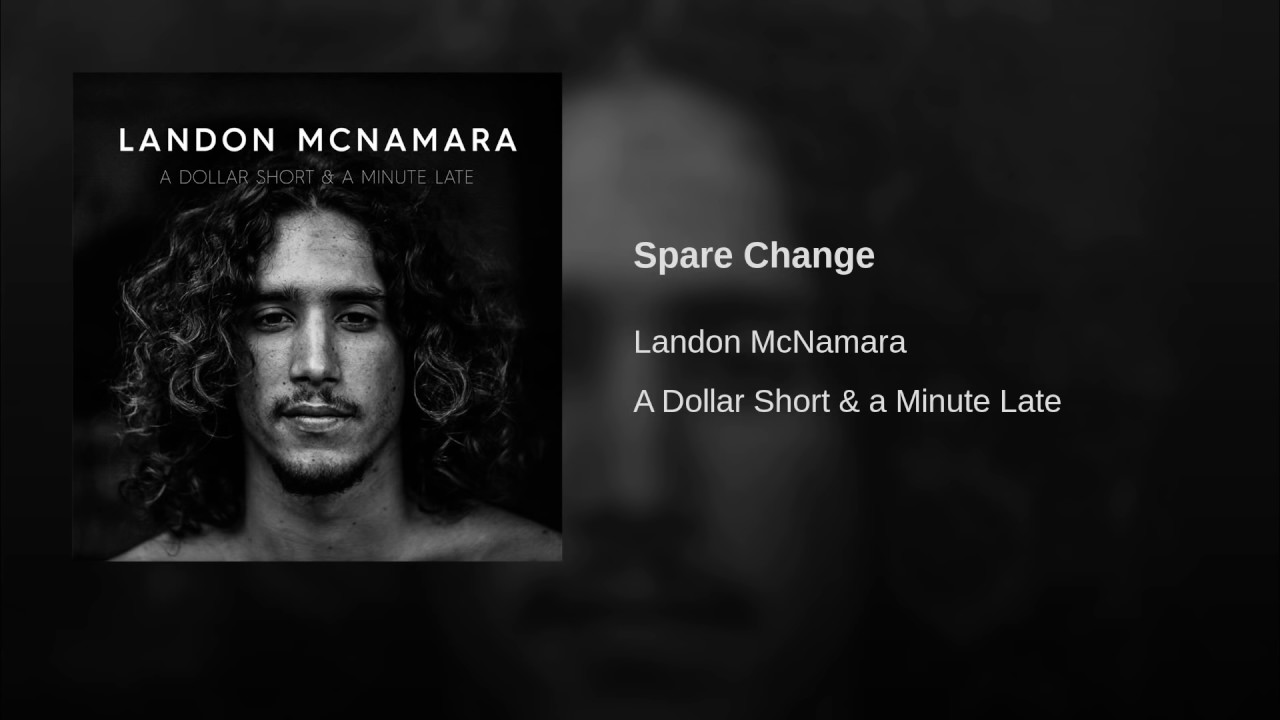 Landon Mcnamara - Spare Change