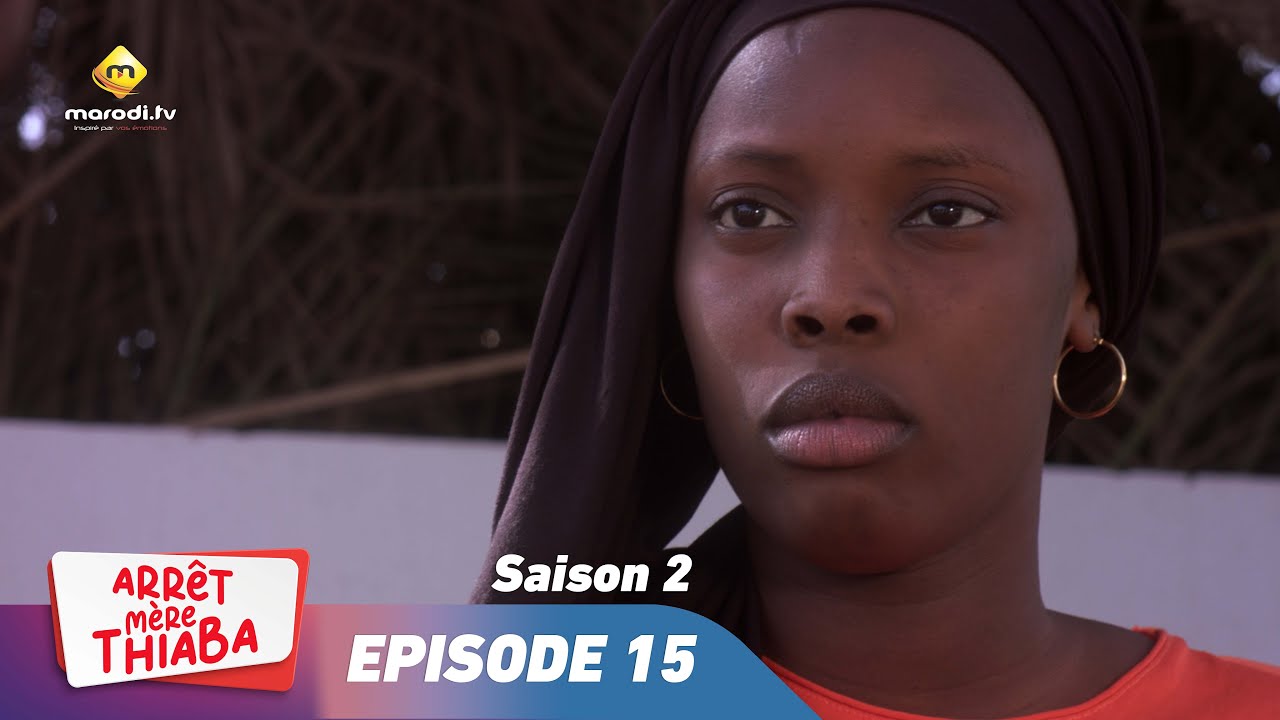 Série - Arrêt Mère Thiaba - Saison 2 - Episode 15