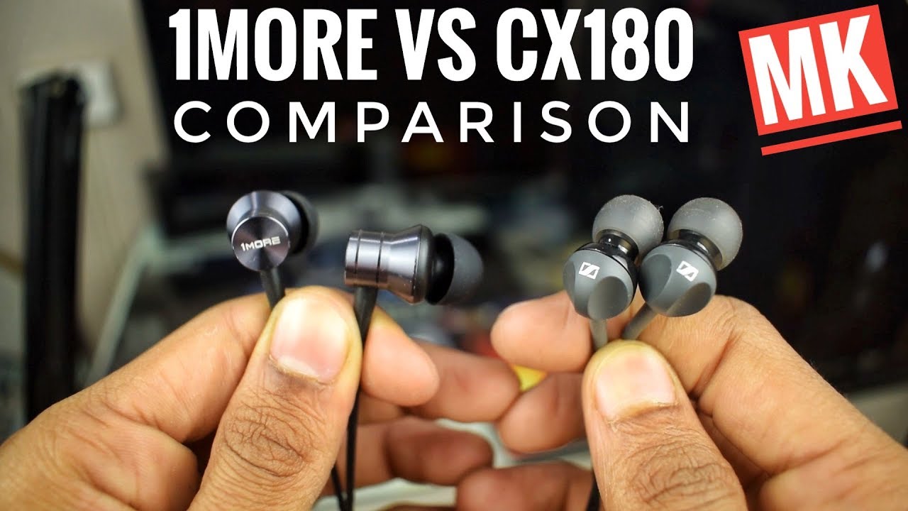 Sennheiser CX180 vs 1More piston fit compairson