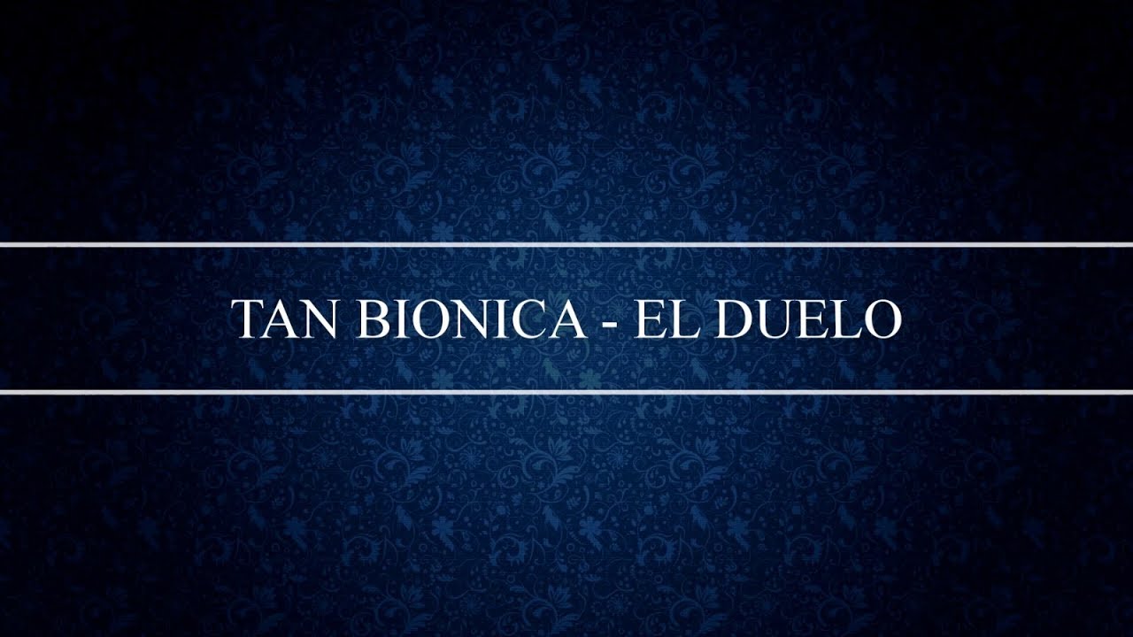 Tan Bionica - El Duelo [LETRA]