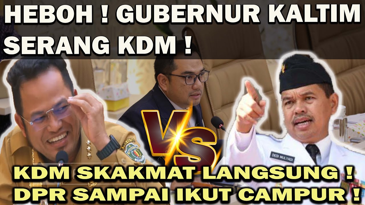 HEBOH ! GUBERNUR KALTIM SINDIR KDM TUKANG KONTEN❗️JAWABAN KDM BIKIN KAGET ! DPR SAMPAI IKUT CAMPUR !