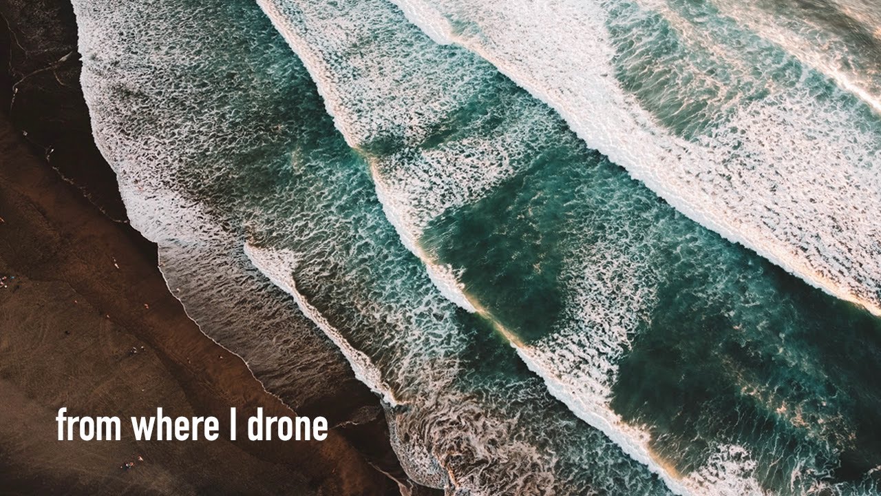 From Where I Drone