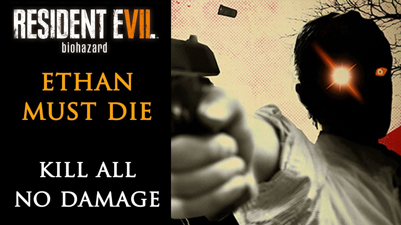 [Resident Evil 7] Ethan Must Die DLC, Kill All Enemies, No Damage
