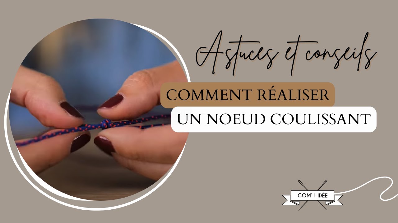 COMMENT REALISER UN NOEUD COULISSANT ?