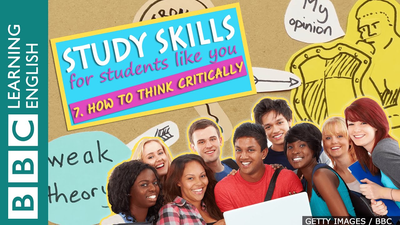 Study Skills &ndash; How to think critically
