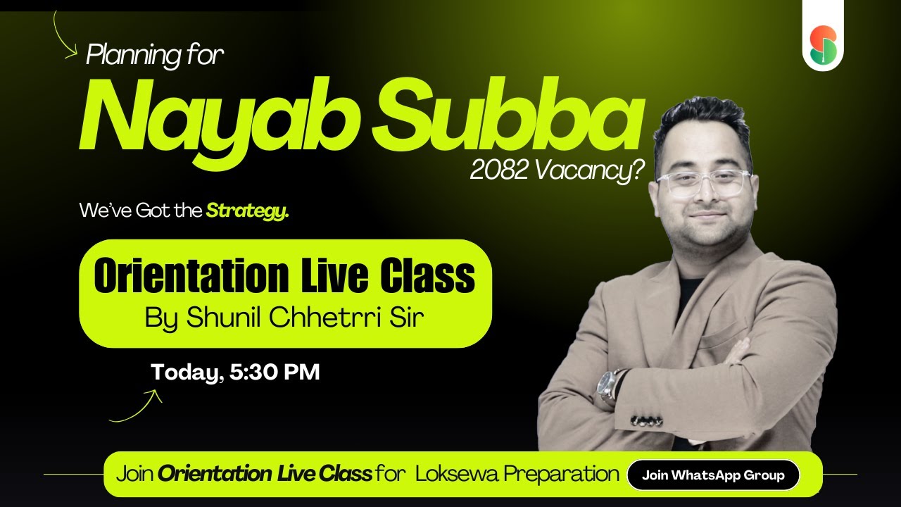Planning for #NayabSubba 2082 Vacancy? Join Orientation Live Class today at 5:30PM #loksewavacancy
