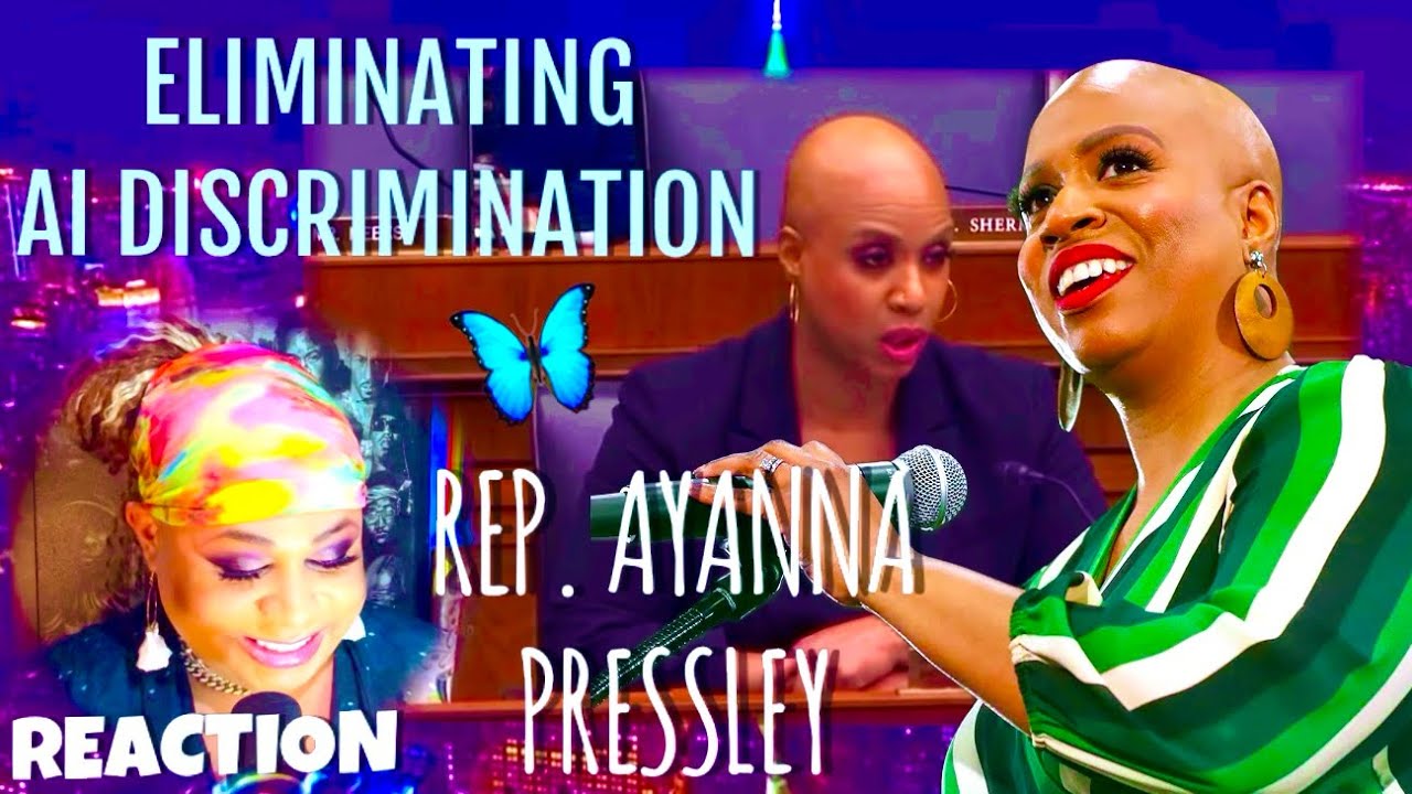 SPEAK!!!💙ADDRESSING AI DISCRIMINATION AND REGULATIONS - Ayanna Pressley (Reaction)🦋👑