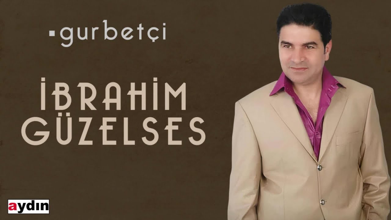 İbrahim Güzelses - Gurbetçi (2021 © Aydın Müzik)