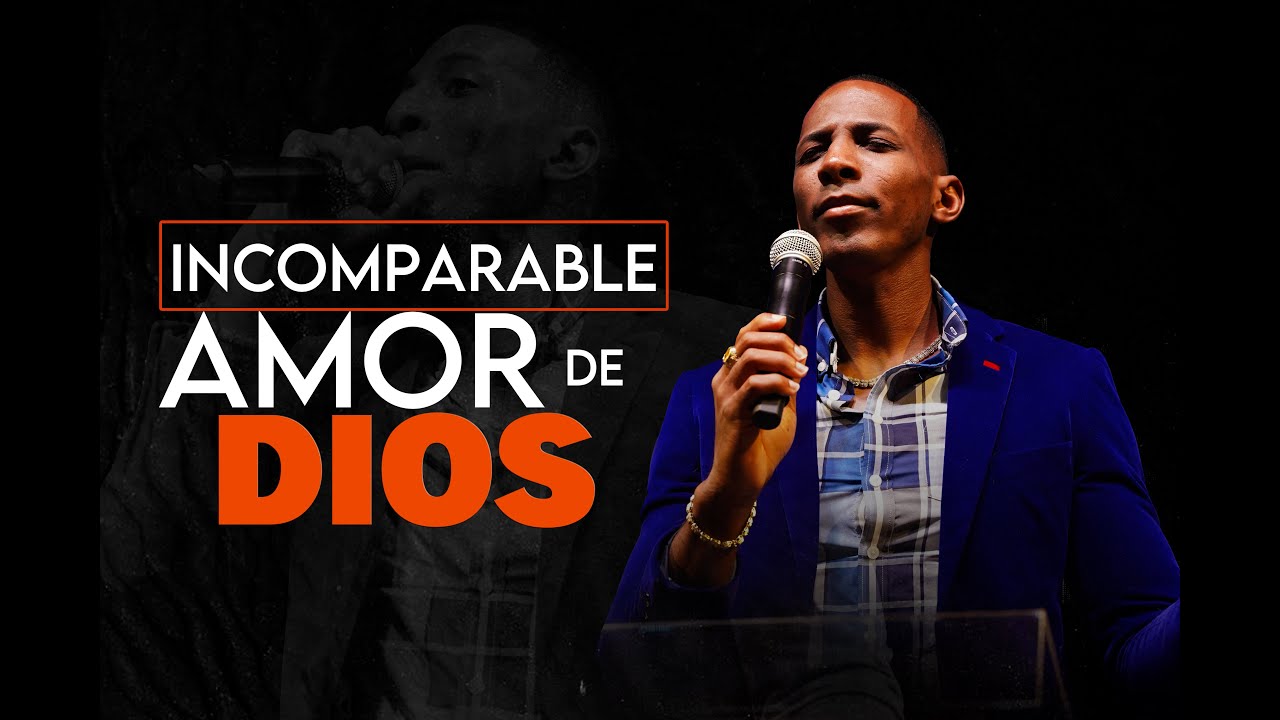 INCOMPARABLE AMOR DE DIOS | Pastor Moises Bell