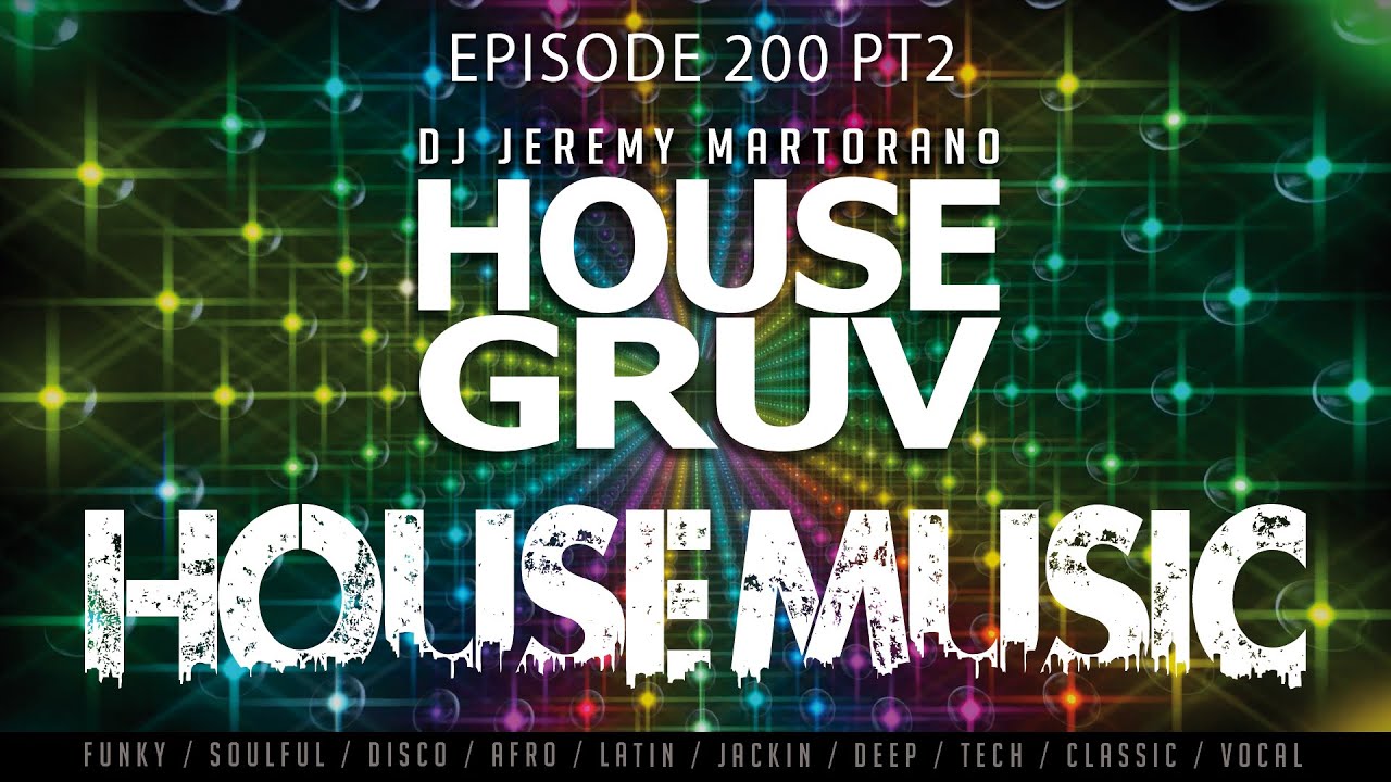 HOUSE GRUV 200 PT 2 🤩 Uplifting Disco House & House Music Vibes! Global Radio House Music DJ Mixshow