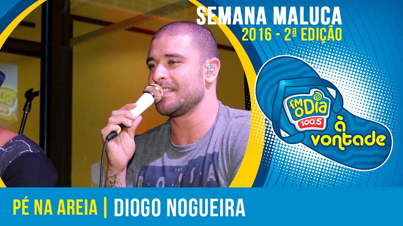Pé na areia - Diogo Nogueira - À Vontade Semana Maluca