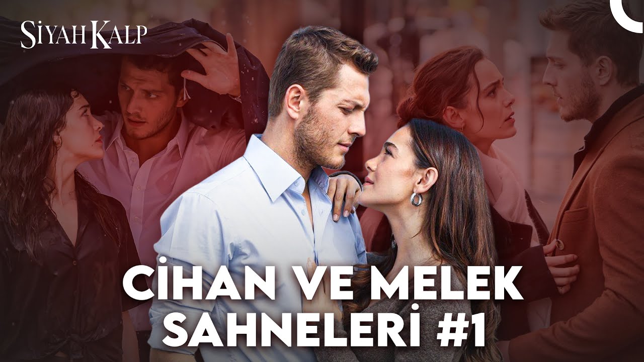 Baştan Sona #CihMel Aşkı Part 1 ❤ | Siyah Kalp
