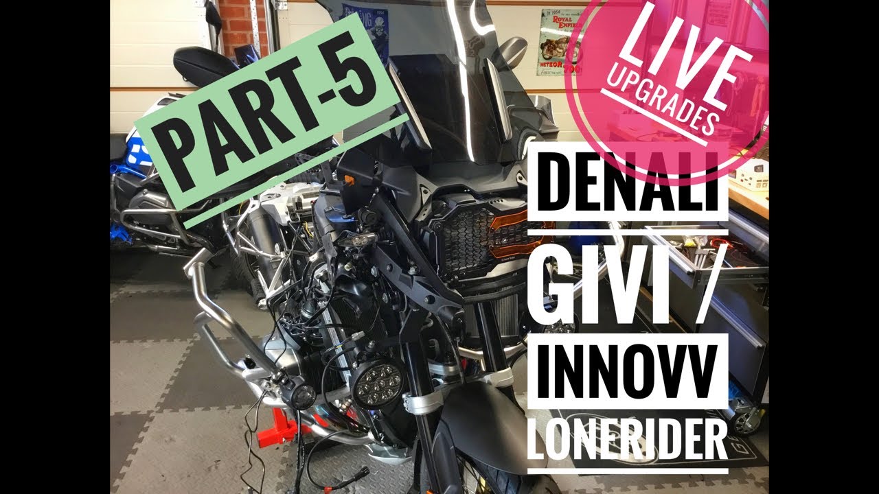 PART 5 LIVE UPGRADES TO BMW R1250GSA DENALI LONERIDER INNOVV GIVI