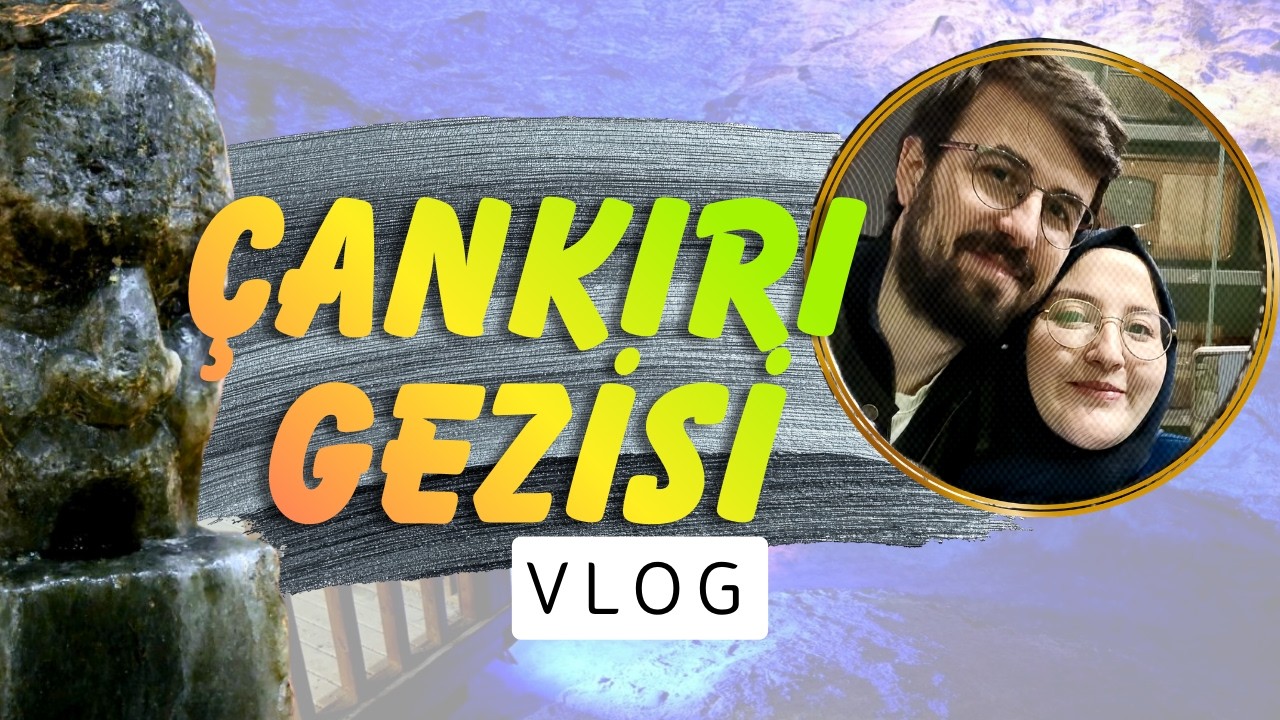 Çankırı'da Bir Hafta Sonu | 2 Günde Neler Yaşadık? (VLOG)
