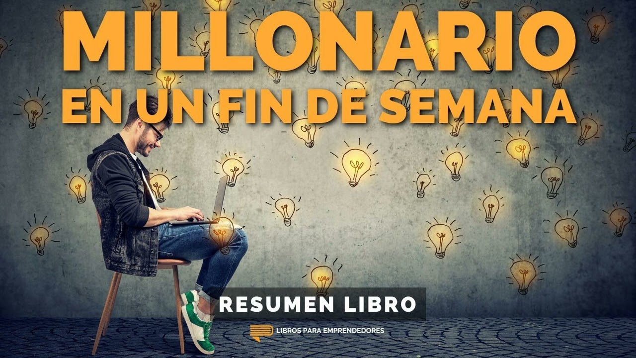 📖 Millonario en un Fin de Semana - Un Resumen de Libros para Emprendedores