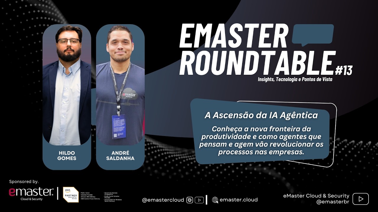 EMASTER ROUNDTABLE #13 | A ASCENÇÃO DA IA AGÊNTICA