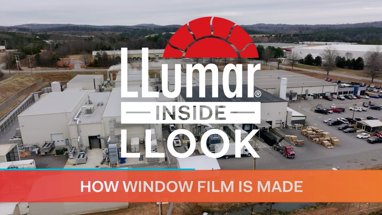 LLumar Inside LLook – How Window Film Is Made