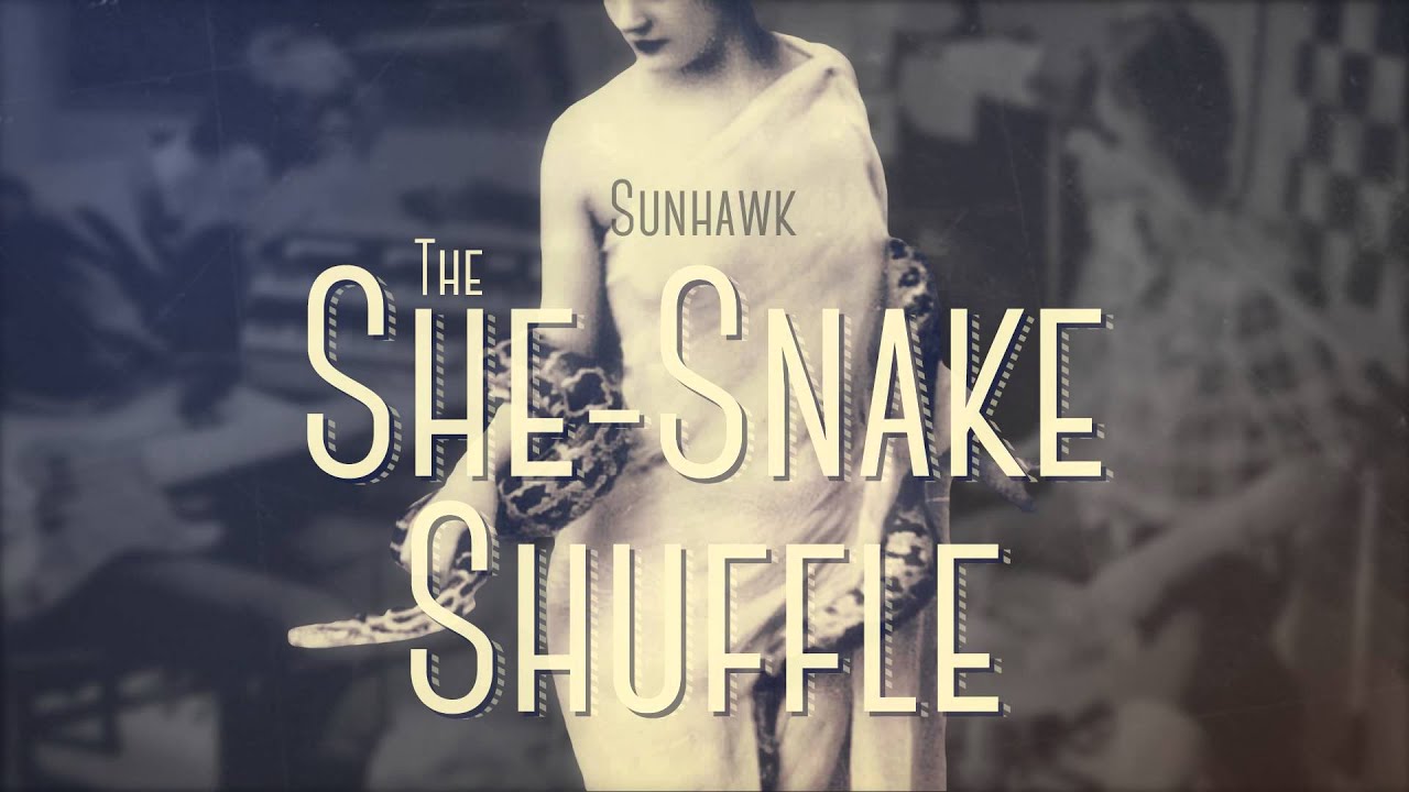 Sunhawk - The She-Snake Shuffle