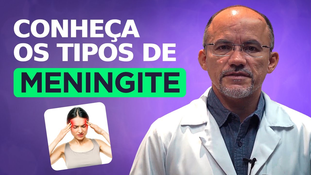 Neurocirurgião Explica os Tipos de Meningite