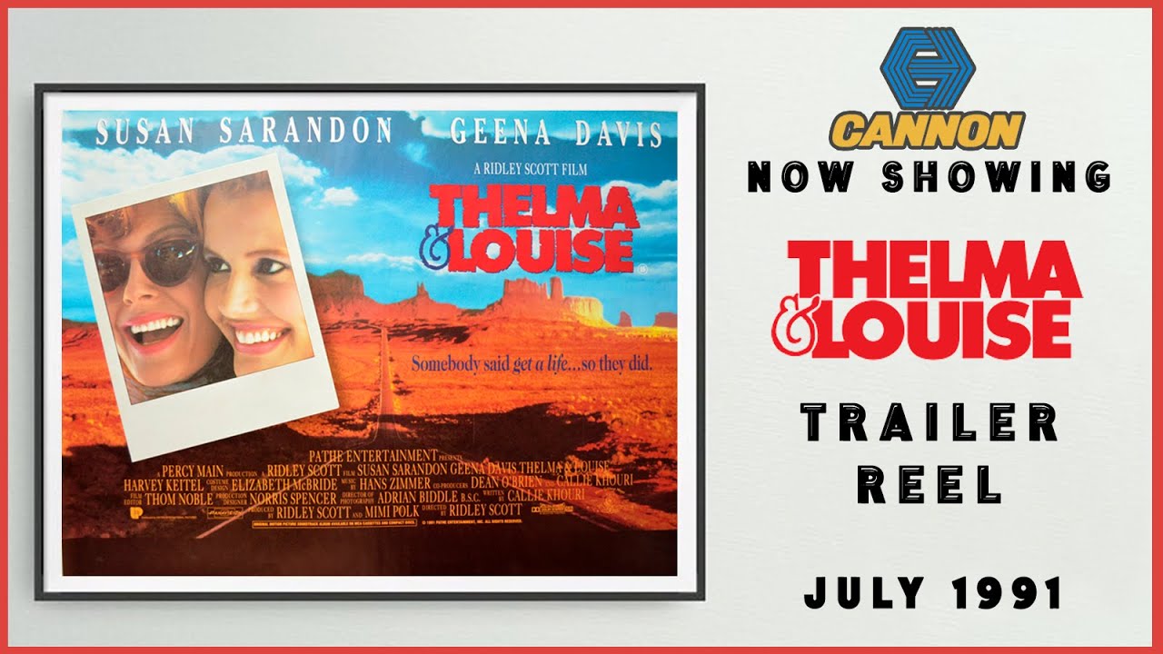 THELMA & LOUISE (July 1991 Cannon Cinema Trailer Reel) -- Home Cinema