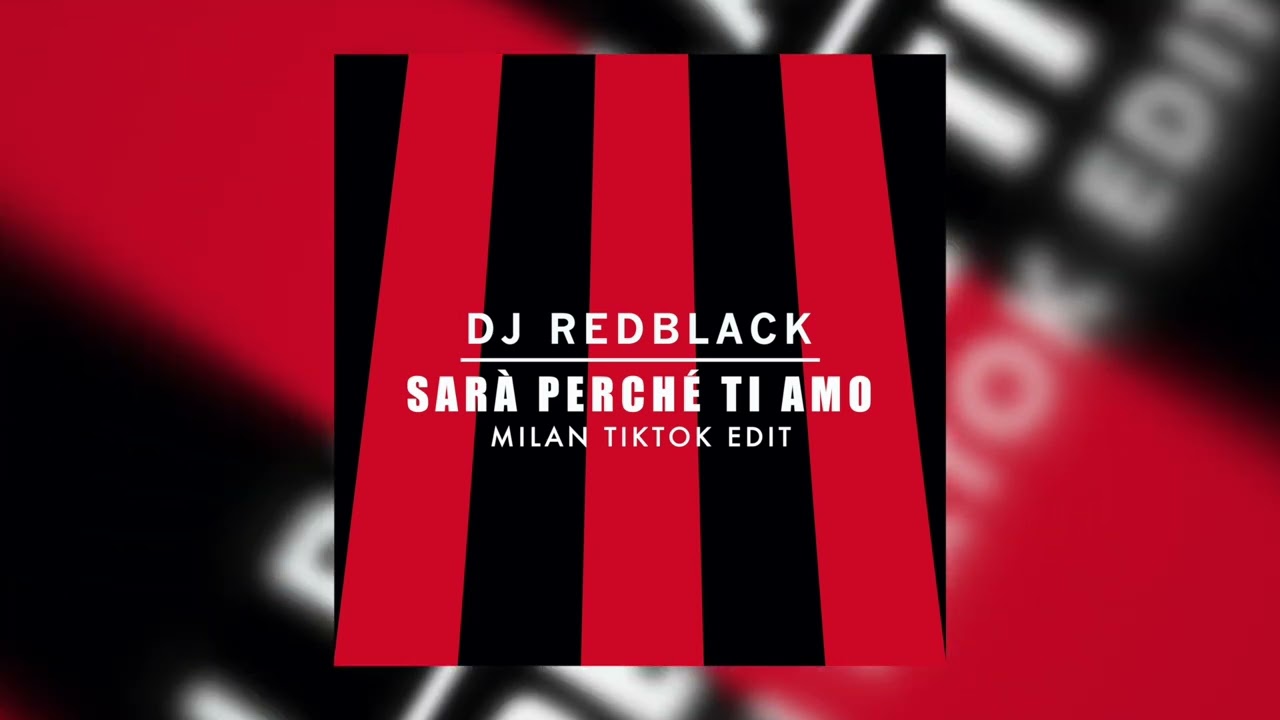 Sarà Perché Ti Amo (Milan TikTok Edit)