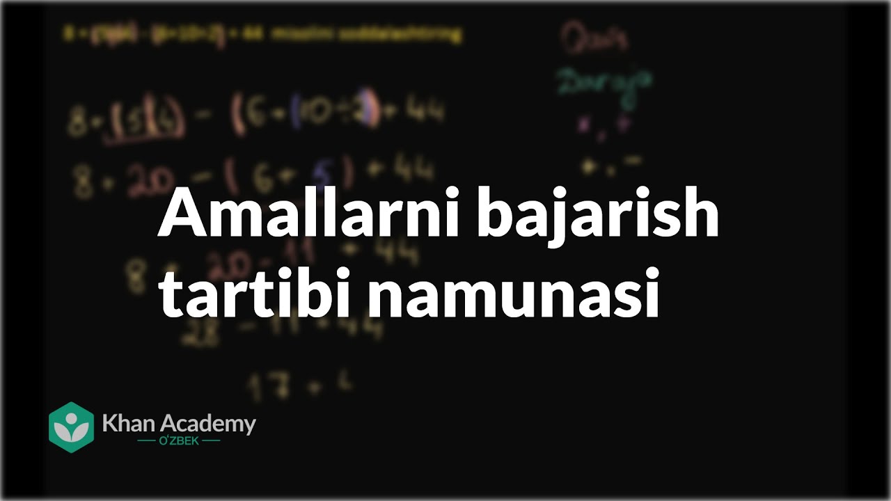 Amallarni bajarish tartibi namunasi | Arifmetik xossalar | Boshlangʻich algebra