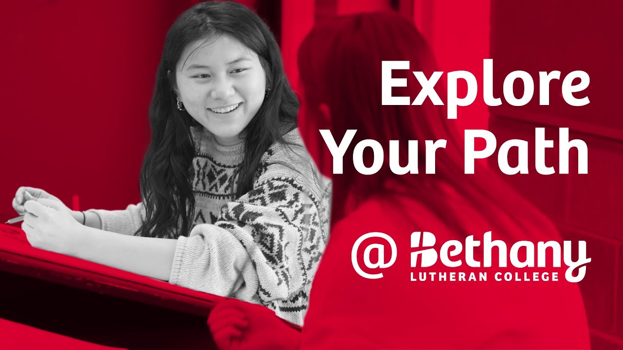 Explore Your Path at Bethany Lutheran College - Mankato, Minnesota