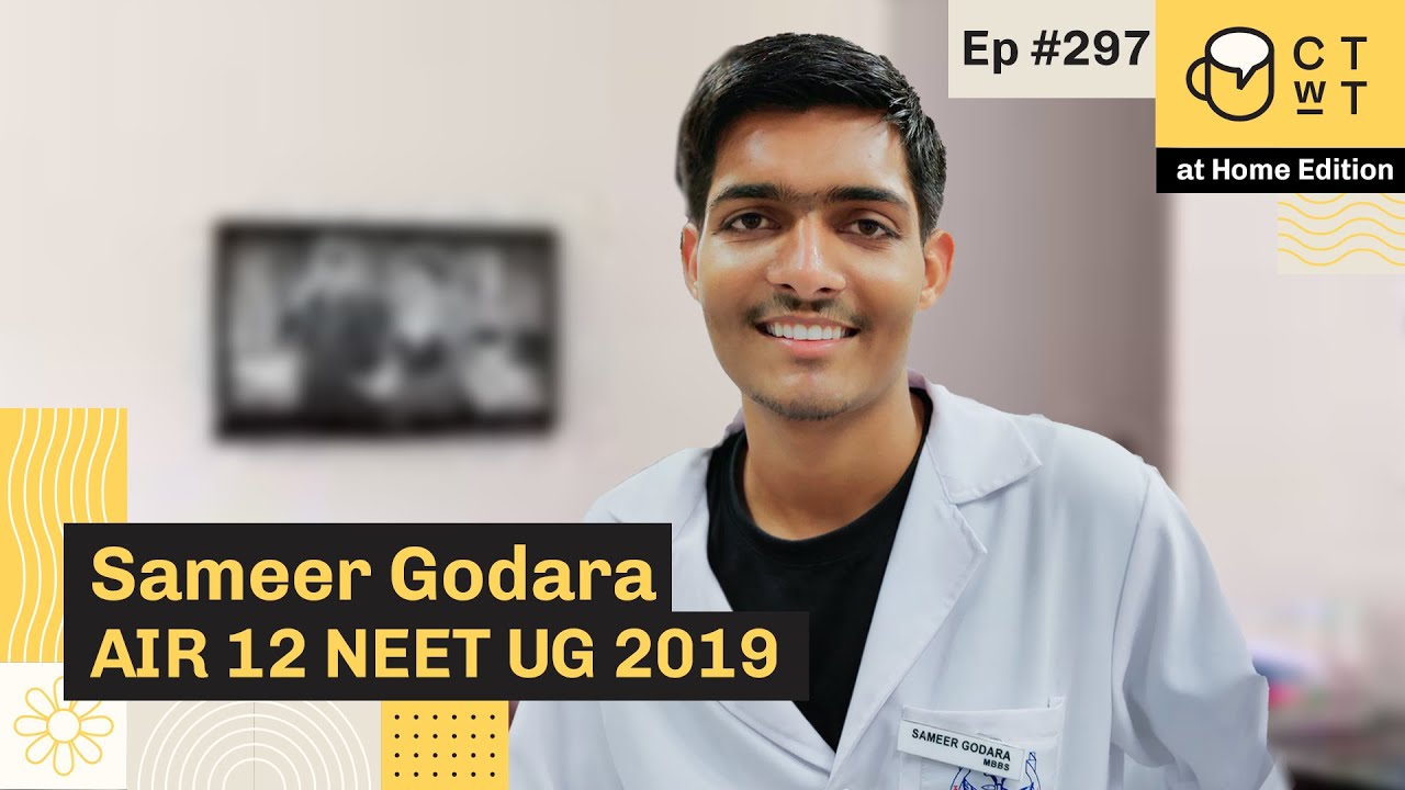 CTwT E297 - NEET 2019 | Topper Sameer Godara AIR 12  | MAMC