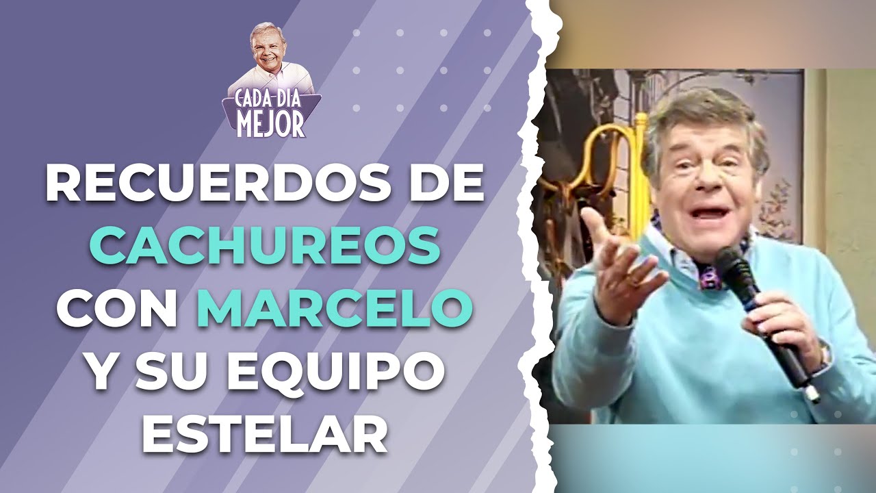 Recuerdos de CACHUREOS con MARCELO y su equipo estelar | Cap 367 | CADA DÍA MEJOR TV (2024)