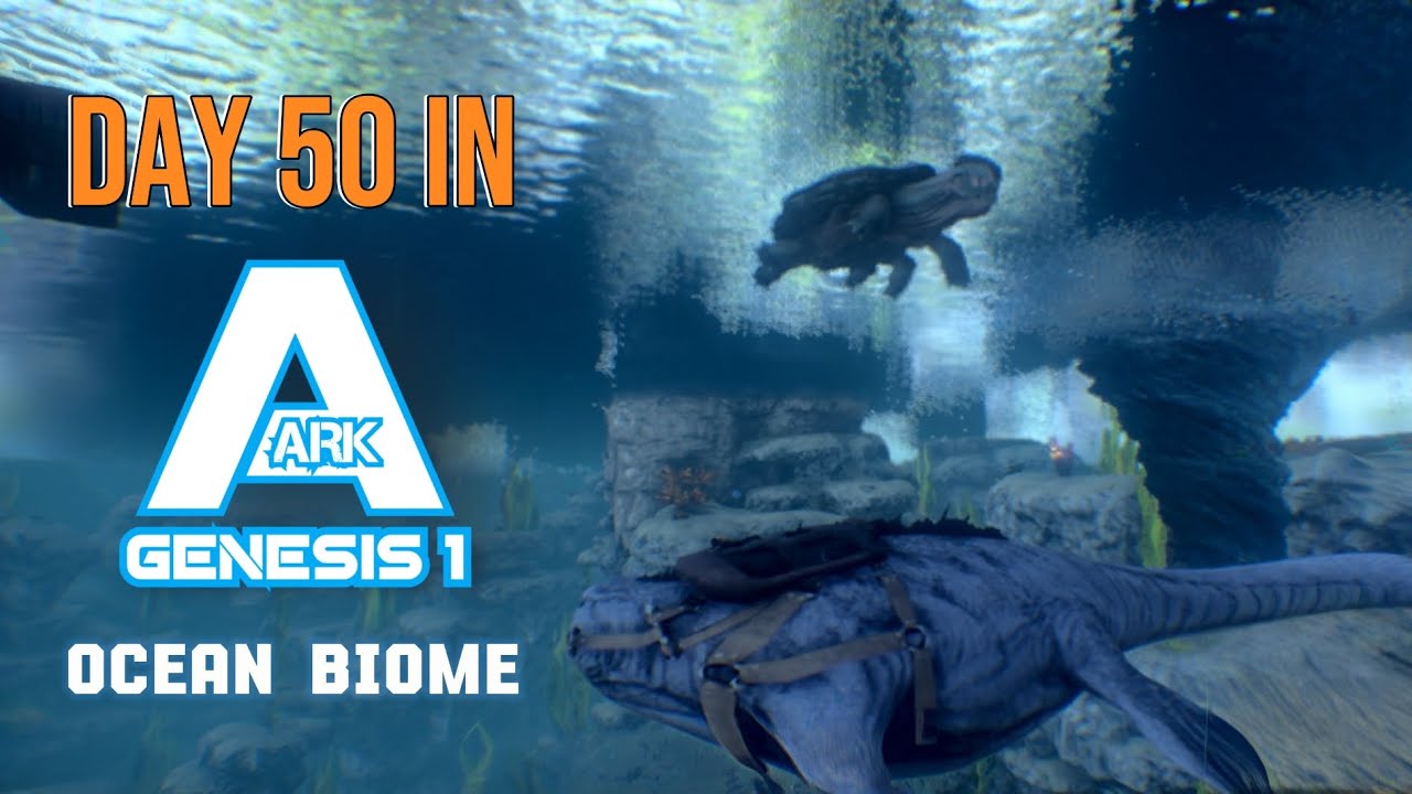 ARK : Genesis 1 | OCEAN BIOME | Day 50