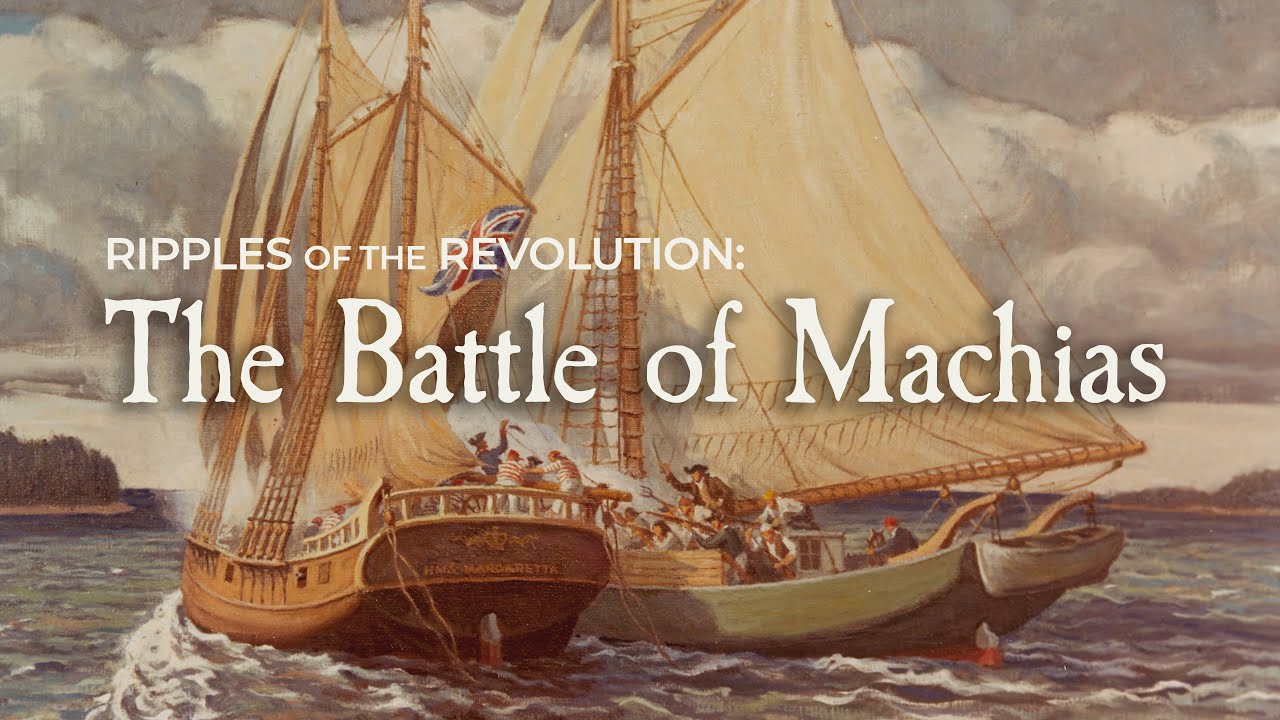 Ripples of the Revolution: The Battle of Machias