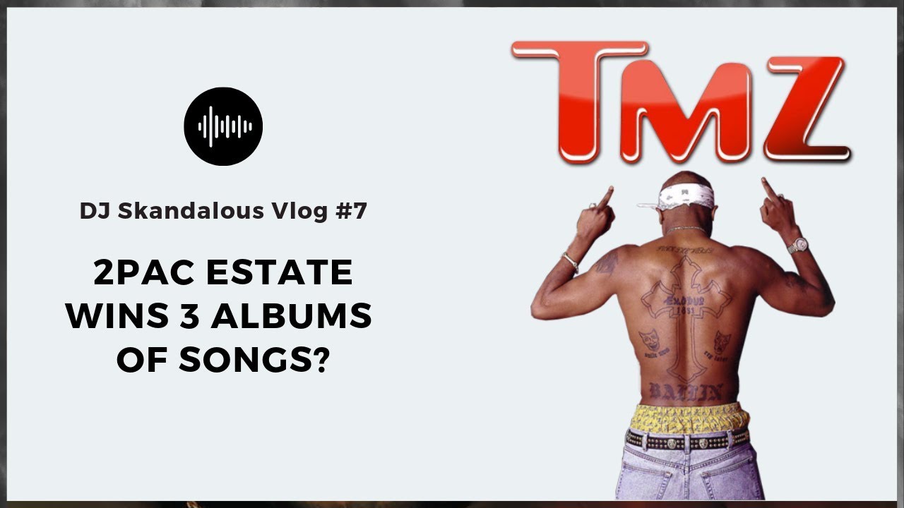 TMZ Reports 2Pac Estate Wins Rights to Unreleased Songs | How Many Are Left? (Review)