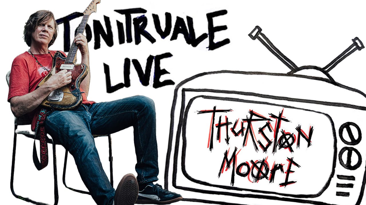 Tonitruale Live - Thurston Moore is New in Town and Looking to Set Up Shop