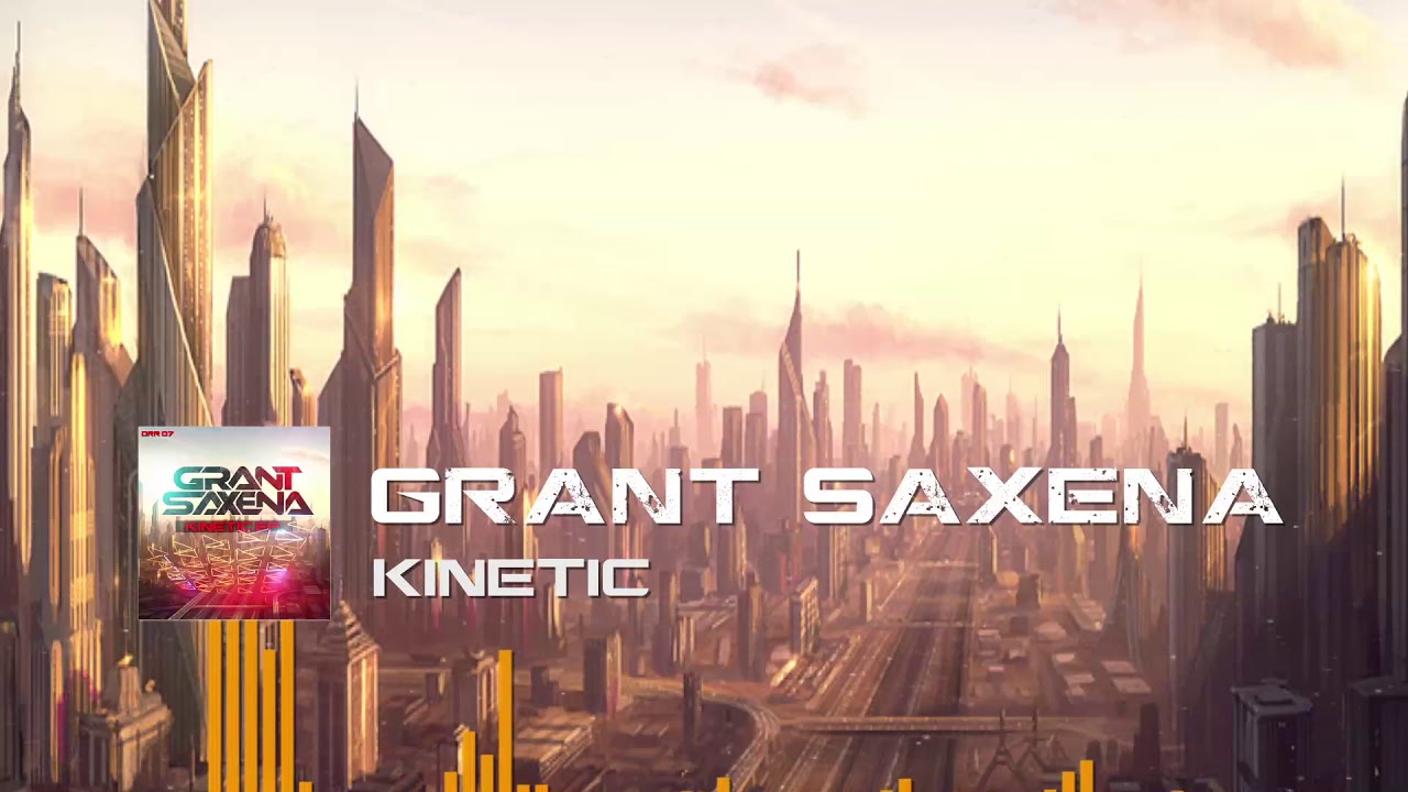 Grant Saxena - Kinetic (Original Mix)