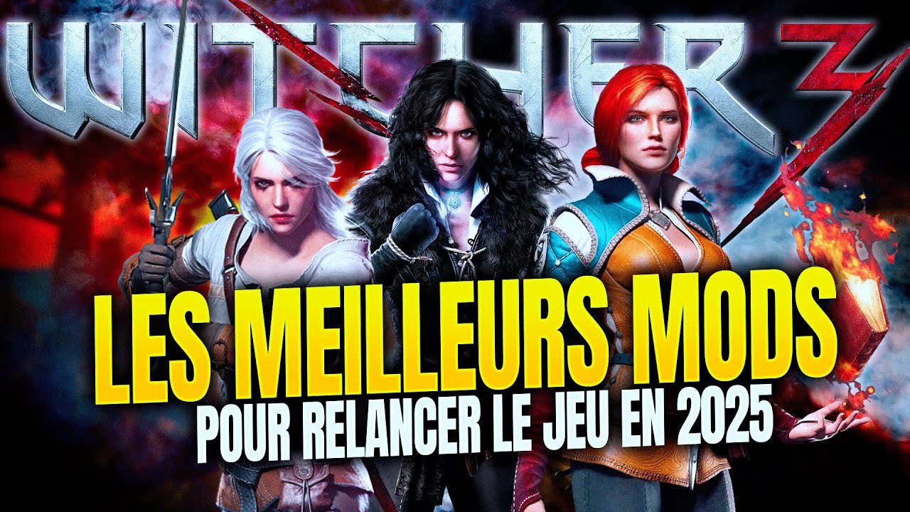 Les Mods PARFAITS pour RELANCER The Witcher 3 en 2025