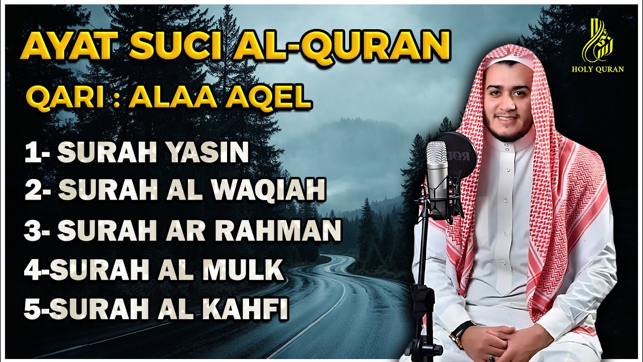 Surat Ar Rahman, Yasin, Al Waqiah, Al Mulk, Al Kahfi - By ALAA AQEL