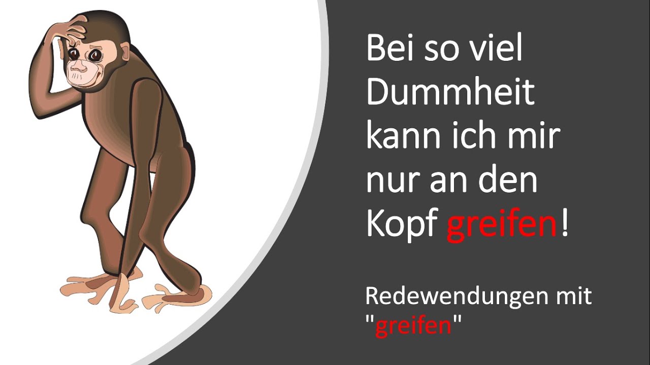 Bei so viel Dummheit kann ich mir nur an den Kopf greifen! - Redewendungen mit 