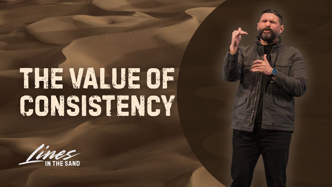 The Value of Consistency | Lines in the Sand | Dr. John Carranco