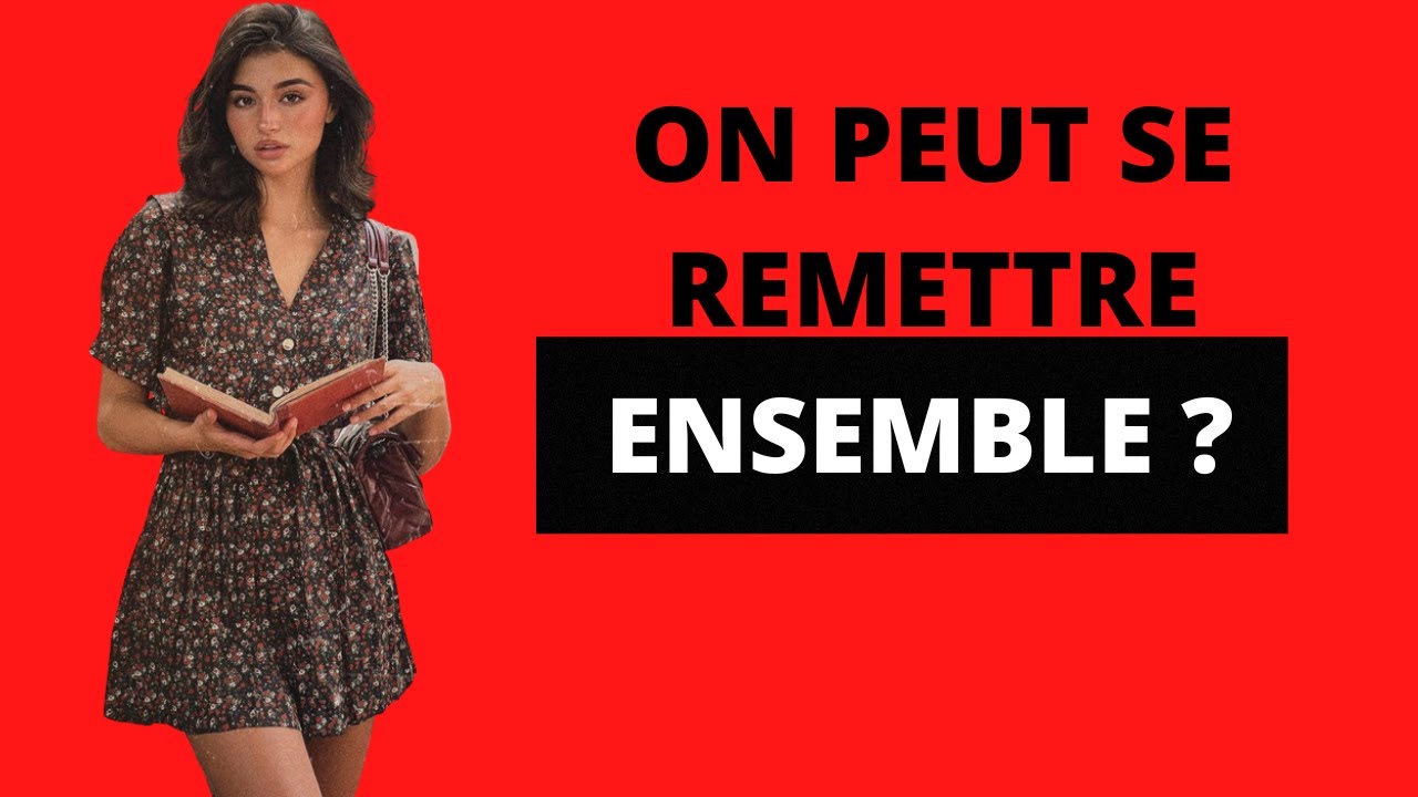 Que faire quand mon ex REVIENT ? (TRÈS GRAVE...)