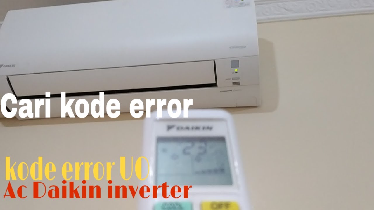 Ac Daikin Error UO, Cara Cari Kode Error pada Ac Daikin|Service Ac Bekasi