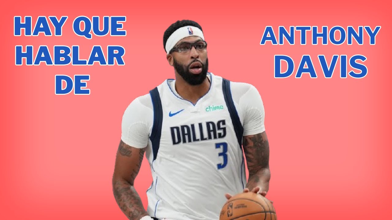 HABLEMOS DE ANTHONY DAVIS