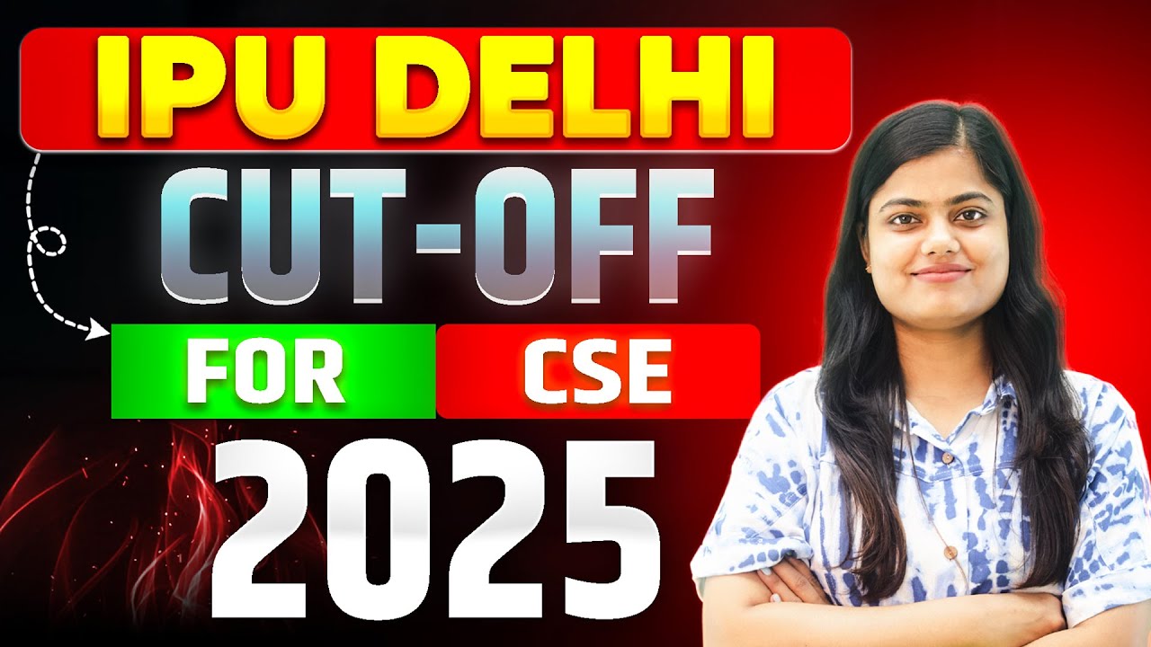 IPU Delhi Cut-Off for CSE 2025 | GGSIPU Expected Cutoff for Computer Science Engineering