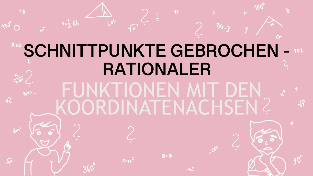 Schnittpunkte gebrochen-rationaler Funktionen mit den Koordinatenachsen | Erklärvideo 8. Klasse