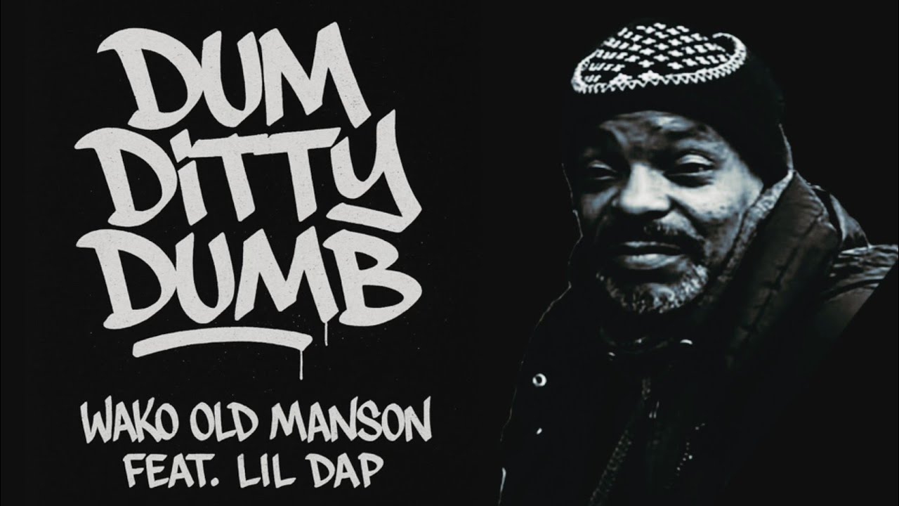 WAKO OLD MANSON&nbsp; Feat. Lil&rsquo; Dap / Dum Ditty Dumb