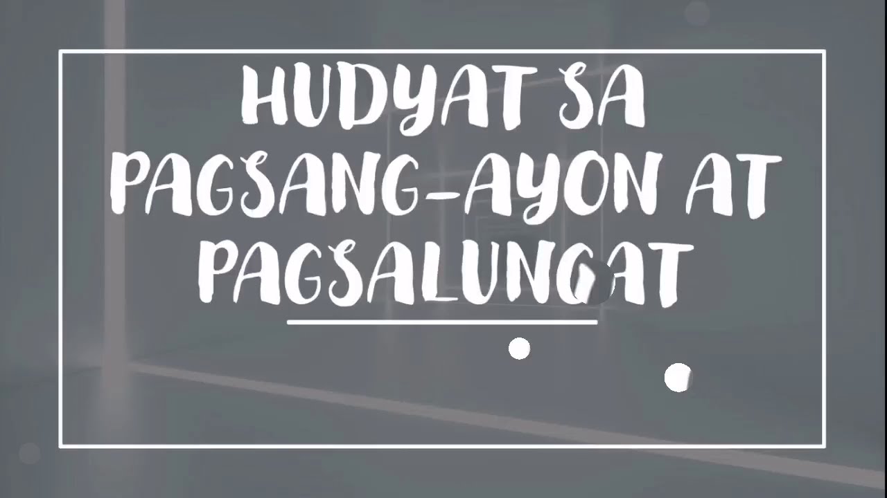 HUDYAT NG PAGSANG_AYON AT PAGSALUNGAT