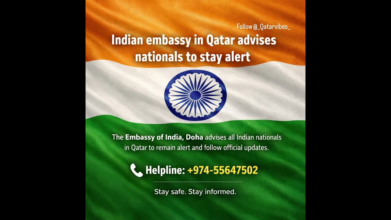 The Indian Embassy in Qatar has urged nationals to stay alert amid Israel and U.S. attacks on Iran