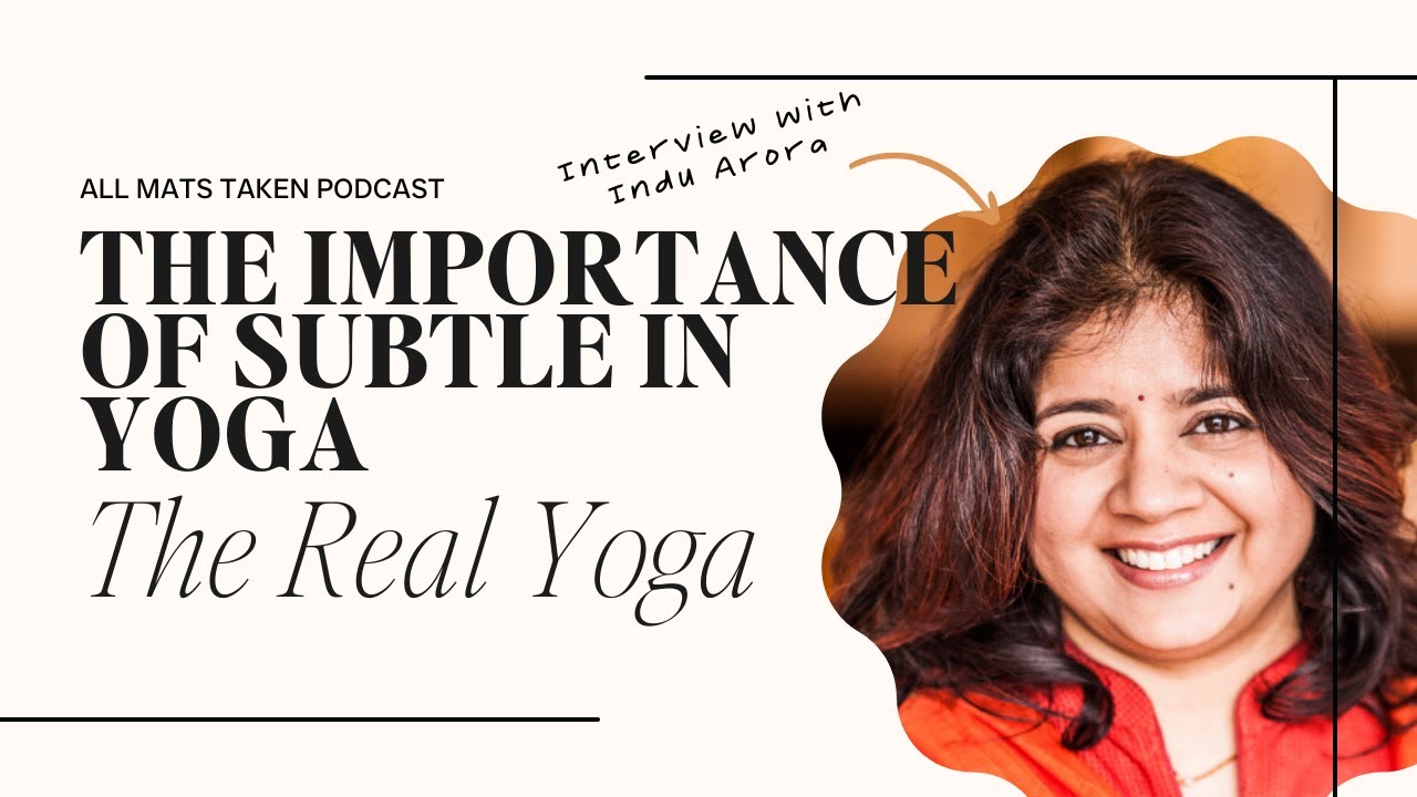 17: What Does Yoga Really Mean? And The Glamorization of Asana With Indu Arora