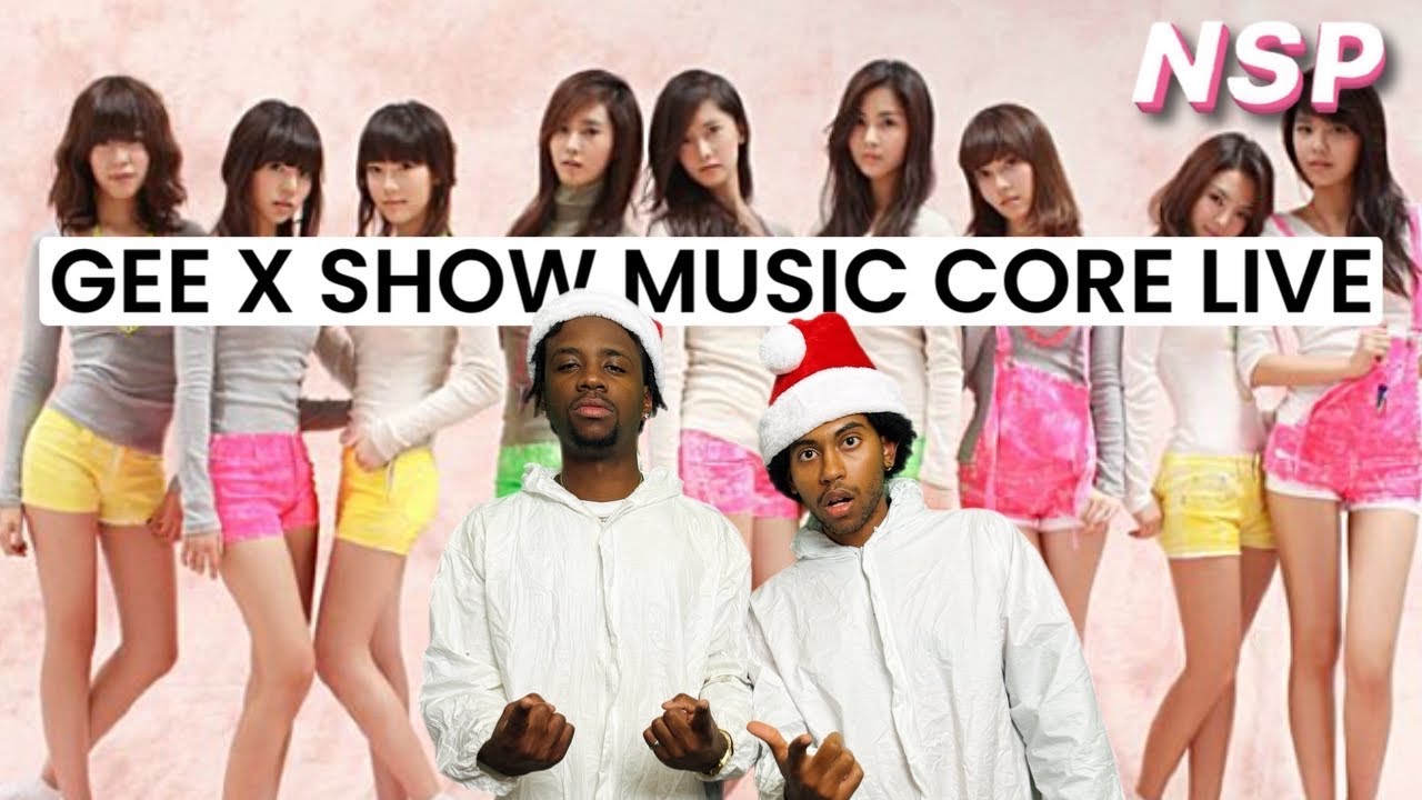 Girls' Generation 소녀시대 'Gee' MV + Performance - 소녀시대 - 지 @ Show Music Core Live| Reaction
